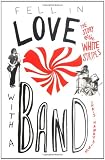 Fell in Love with a Band: The Story of The White Stripes