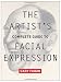 The Artist's Complete Guide to Facial Expression by Gary Faigin