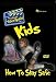 The Ultimate Video Guide for Kids: How to Stay Safe