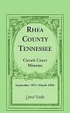 Rhea County, Tennessee Circuit Court Minutes, September 1815-March 1836