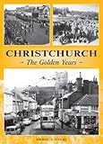 Christchurch : the golden years