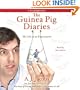 The Guinea Pig Diaries: My Life as an Experiment