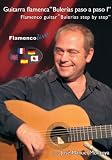 Flamenco Guitar Bulerias Step by Step Vol. 1 Guitarra flamenca Bulerias Book/DVD (Spanish Edition)
