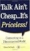 Books : Talk Ain't Cheap...It's Priceless!  Connecting in a Disconnected World