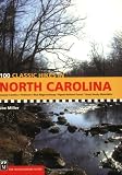 100 Classic Hikes in North Carolina: Coastal Carolina/ Piedmont/ Blue Ridge Parkway/ Pigsah National Forset/ Great Smoky Mountains