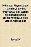 FC Krnten Players: Andr Schembri, Benedict Akwuegbu, Ardian Kozniku, Matthias Zimmerling, Joseph Ngwenya, Nenad Bjelica, Martin Hiden-
