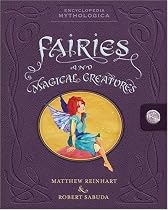 Encyclopedia Mythologica: Fairies and Magical Creatures (Encyclopedia Mythologica)