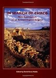 In Search of Chaco: New Approaches to an Archaeological Enigma (Popular Archaeology)