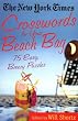The New York Times Crosswords for Your Beach Bag: 75 Easy, Breezy Puzzles