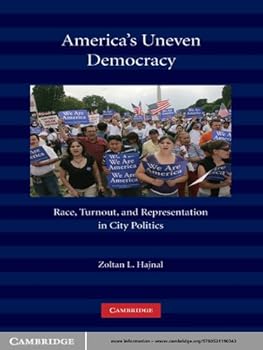 america's uneven democracy: race. turnout. and representation in city politics - zoltan hajnal