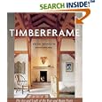 Timberframe: The Art and Craft of the Post-and-Beam Home