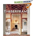 Timberframe: The Art and Craft of the Post-and-Beam Home by  Tedd Benson and Norm Abram