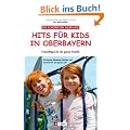 Hits f�r Kids in Oberbayern: 60 Freizeittipps f�r die ganze Familie