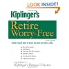 Kiplinger's Retire Worry-Free: Money-Smart Ways to Build the Nest Egg You'll Need
