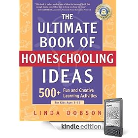 The Ultimate Book of Homeschooling Ideas: 500+ Fun and Creative Learning Activities for Kids Ages 3-12
