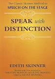Speak with Distinction: The Classic Skinner Method to Speech on the Stage