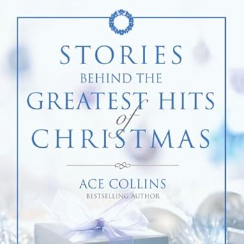 stories behind the greatest hits of christmas - ace collins stories behind the greatest hits of christmas - ace collins