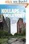 Kollaps oder Evolution?: Wie wir den Untergang unserer Welt verhindern k�nnen