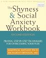 The Shyness and Social Anxiety Workbook: Proven, Step-by-Step Techniques for Overcoming your Fear