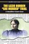 The Lizzie Borden "Axe Murder" Trial (Headline Court Cases)