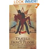 Travels on the Dance Floor: One Man's Journey to the Heart of Salsa'