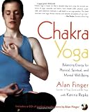 Chakra Yoga: Balancing Energy for Physical, Spiritual, and Mental Well-being--includes a CD with guided meditations
