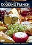Cooking French, Vol. 2: The Cuisine of Burgundy and Southern France