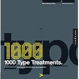 1,000 Type Treatments: From Script to Serif, Letterforms Used to Perfection