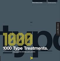 1,000 Type Treatments: From Script to Serif, Letterforms Used to Perfection