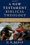 New Testament Biblical Theology, A: The Unfolding of the Old Testament in the New