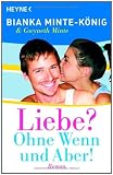 Produkt-Bild: Liebe? Ohne Wenn und Aber!: Roman