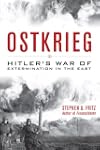 Ostkrieg: Hitler's War of Exterminati...