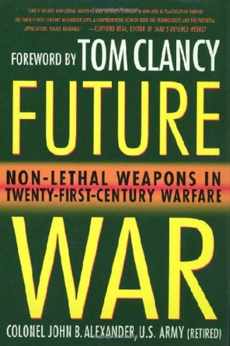 Future War: Non-Lethal Weapons in Modern Warfare