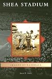Shea Stadium (NY) (Images Baseball) [Paperback]