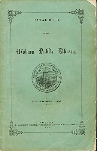 1865 Catalogue of the Woburn Public Library, Opened July, 1856
