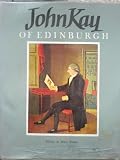 John Kay of Edinburgh : barber, miniaturist and social commentator, 1742-1826
