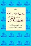 Die Arche der Poesie: Lieblingsgedichte deutscher Dichter - Anton G. Leitner
