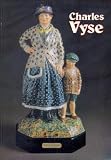 CHARLES VYSE 1882 - 1971 Figures and Stoneware Pottery: Catalogue of an Exhibition 3 December to 20 December 1974