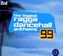 The Biggest Ragga Dancehall Anthems 99