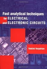 Fast Analytical Techniques for Electrical & Electronic Circuits