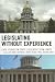 Books : Legislating Without Experience: Case Studies in State Legislative Term Limits