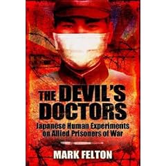 The Devil's Doctors: Japanese Human Experiments on Allied Prisoners of War