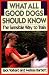 What All Good Dogs Should Know: The Sensible Way to Train (Howell Reference Books)