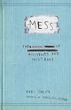 Mess: The Manual of Accidents and Mistakes