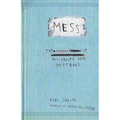 Mess: The Manual of Accidents and Mistakes