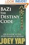 BaZi- The Destiny Code: Your Guide to the Four Pillars of Destiny