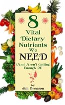 8 Vital Dietary Nutrients We Need (And Aren't Getting Enough Of) 8 Vital Dietary Nutrients We Need (And Aren't Getting Enough Of)