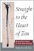 Straight to the Heart of Zen: Eleven Classic Koans and Their Innner Meanings