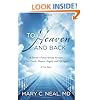 To Heaven and Back: A Doctor's Extraordinary Account of Her Death, Heaven, Angels, and Life Again: A True Story