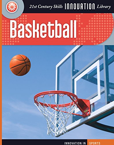 Basketball (21st Century Skills Innovation Library: Innovation in Sports)